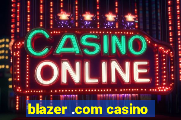 blazer .com casino